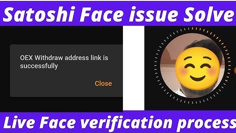 Satoshi Face Verification Problem | OEX Withdrawal Live Face Verification | Satoshi OEX Link Address