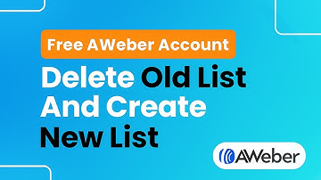 How to Delete Old List And Create a New One with a Free AWeber Account