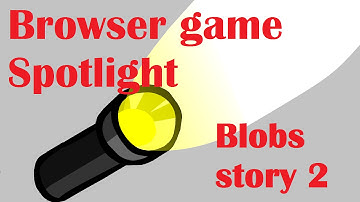 Browser game spotlight : Blob Story 2