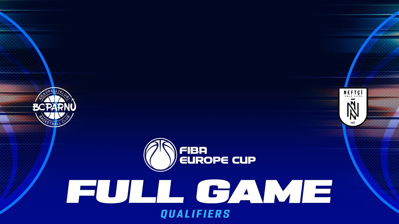 Qualifiers | BC Parnu v Neftchi SC | Full Basketball Game | FIBA Europe Cup 2026-27