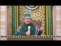 MEMANFAATKAN BEKAS BONGKARAN MASJID UNTUK KEPERLUAN PRIBADI : Prof Dr KH Ahmad Zahro MA al-Chafidz