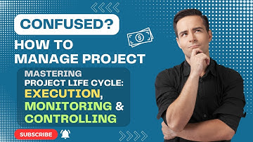 Mastering Project Life cycle Phases: Execution, Monitoring and Controlling | How to Manage Projects