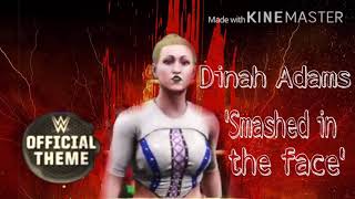 Dinah Adams official WWE theme ‘Smashed in the face’