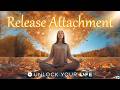 Release Attachment and Free Yourself | Embrace Change| Autumn Meditation