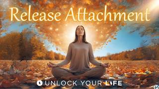 Release Attachment and Free Yourself | Embrace Change| Autumn Meditation