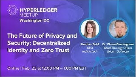 The Future of Privacy and Security: Decentralized Identity and Zero Trust
