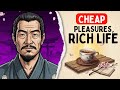 The Cheaper Your Pleasure, The Richer You Will Be | Samurai Minimalism & Ancient Wisdom