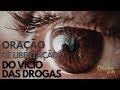 Orao de libertao do vcio das drogas