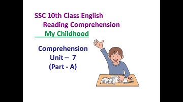 SSC 10th Class English Comprehension - Unit - 7 Part - A My Childhood || TS || AP
