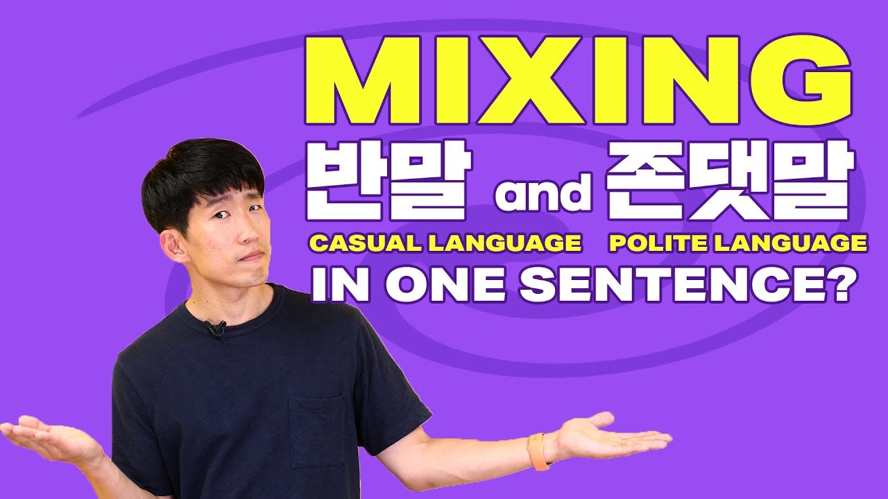 Why Do Some People Mix 반말 and 존댓말?