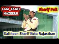 Kalame raza new style lamyaatinazeerukafinazarin by qari sharif raza pali in mahfile naat