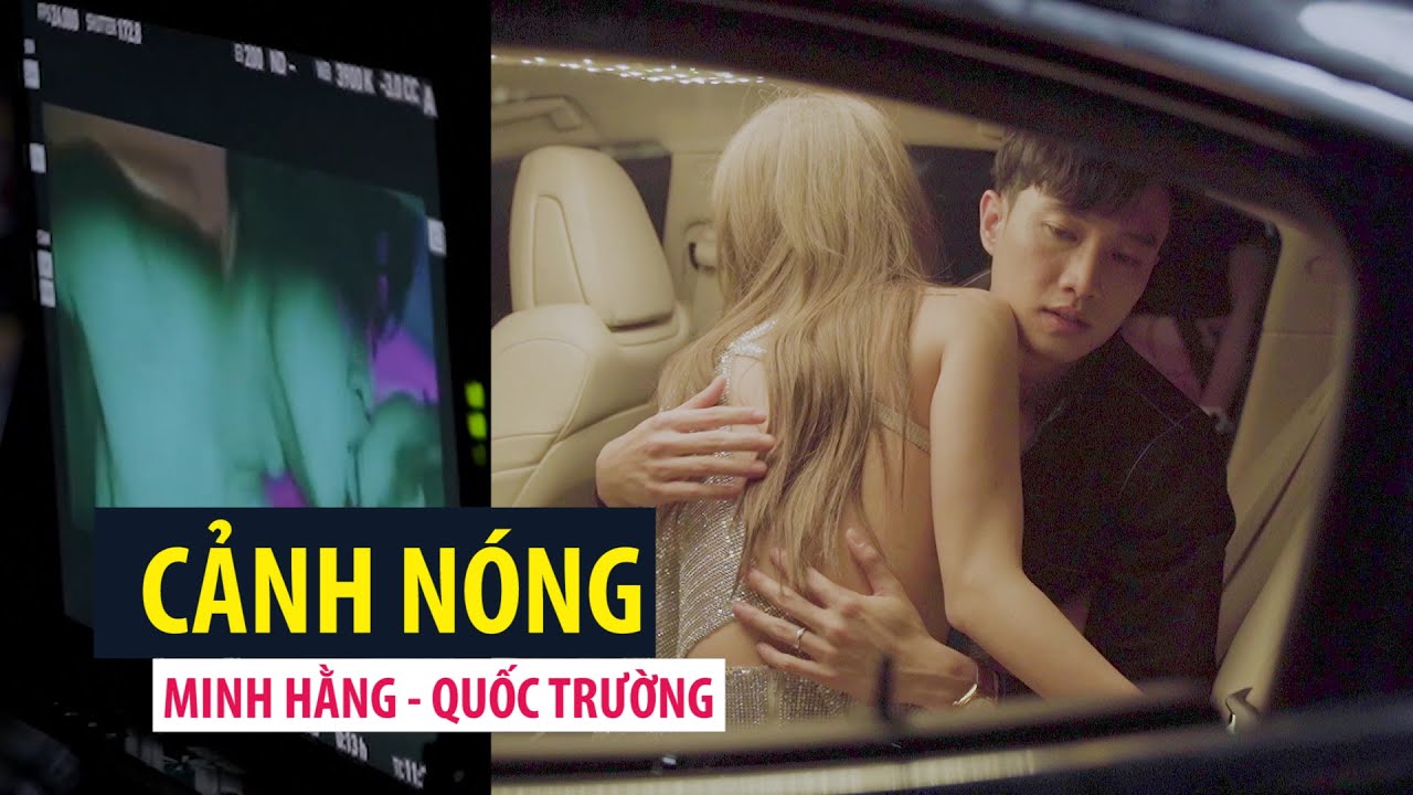 canh quay nong 2022 Update Vén màn cảnh nóng trên ô tô của Minh Hằng và Quốc Trường trong 'Bẫy ngọt ngào'