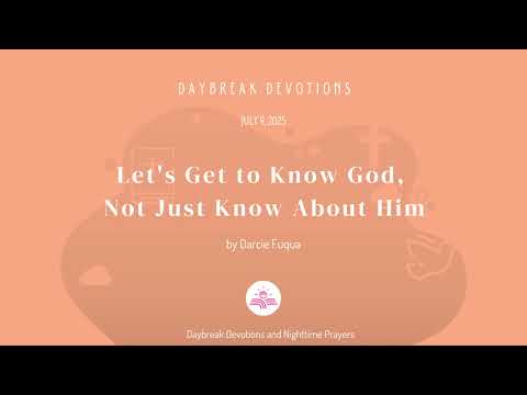 Let's Get to Know God, Not Just Know About Him