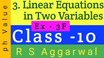 R S Aggarwal Class-10 Chapter-3 Linear Equations in Two Variables Ex-3F