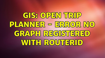 GIS: Open Trip Planner - Error no graph registered with routerID