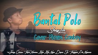 Bantal Polo - SheyLin || Cover Fikram Cowboy || Lirik lagu #bantalpolo