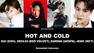 KAI, SEULGI, JENO, KARINA - HOT AND COLD || SUB INDO LIRIK/LYRICS ROM INA