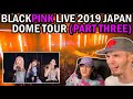 BLACKPINK LIVE JAPAN DOME TOUR 2019 PART 3 (COUPLE REACTION!)