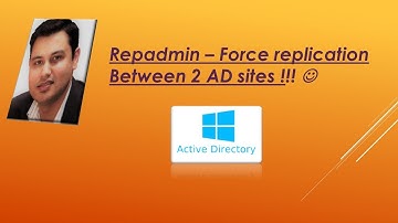REpadmin ( How to force replicate between 2 AD sites)