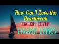 AKMU - How Can I Love the Heartbreak English Lyrics &amp; Cover