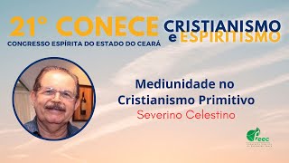 03) CONECE2023: 03. Mediunidade no Cristianismo Primitivo | Severino Celestino