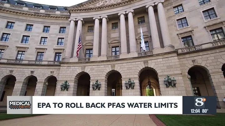 EPA considers rolling back regulations on PFAS