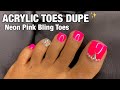 Watch Me Work: Acrylic Toes Dupe | Neon Pink Bling Toes | DIY Press On Toe Nails | At Home Pedicure