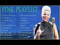 Pink greatest hits full album 2021  the best of pink