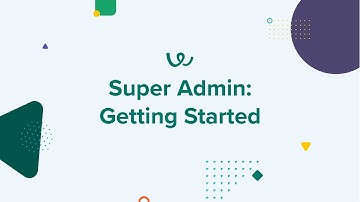 Super Admin: Getting Started
