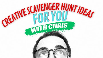 Creative Scavenger Hunt Ideas!