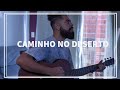 Soraya Moraes - Caminho no Deserto | WillSong (Cover)