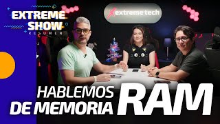 ¡Hablemos de Memoria RAM! | Extreme Tech Show | ¡Faris News y mucho más!