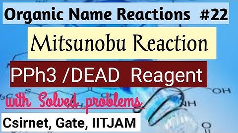 Mitsunobu Reaction # Important Organic Name Reaction Mechanism # With Solved examples
