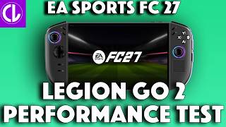 Legion Go 2: EA FC 27 Day One Performance Test