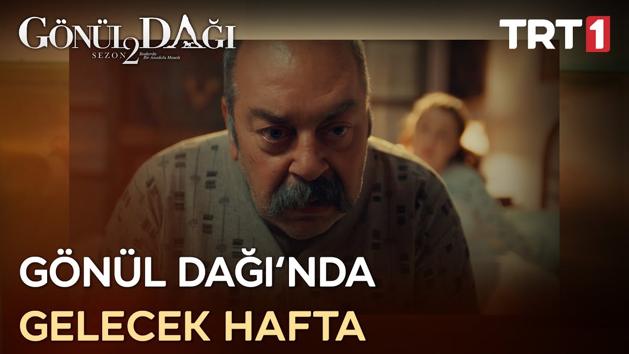 gonul dagi gelecek hafta 43 bolumde neler olacak youtube