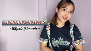 Sumilah Poh Bulan - Sitipah Jahamin ( cover by Via Edward)