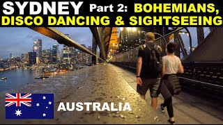 SYDNEY SIGHTSEEING PART 2: Disco Dancing and Bohemians!