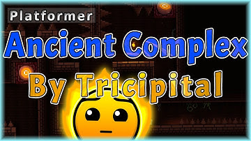 Ancient Complex (By Tricipital) [All Coins] | Geometry Dash