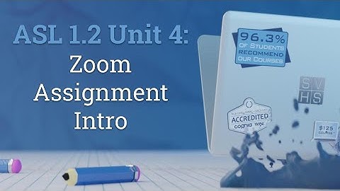 ASL 1.2 Unit 4: Zoom Assignment Introduction