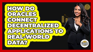 How Do Oracles Connect Decentralized Applications To Real-world Data? - CryptoBasics360.com