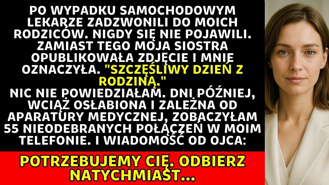 Moi rodzice mnie porzucili po wypadku  Kiedy w końcu zadzwonili   moja odpowiedź ich zszokowała