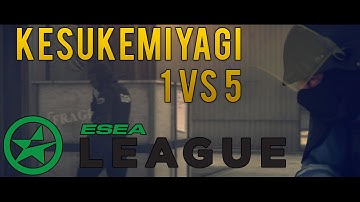 CSGO Esea : KesukeMiyagi 1v5 Cache