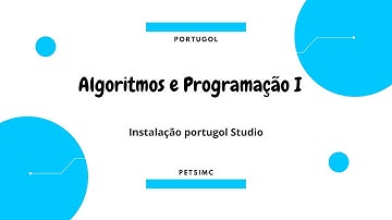 PETAcademy: 06 Algoritmos e Programação I - Estrutura Sequencial - Portugol