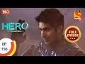 Hero - Gayab Mode On - Ep 156 - Full Episode - 15th July, 2021