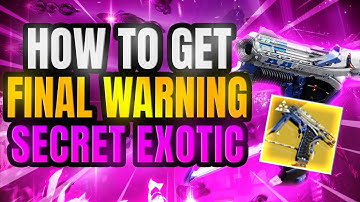 Destiny 2 How To Get Final Warning Secret Exotic Sidearm | FAST EASY GUIDE