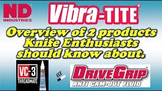 Vibra-Tite VC3 & DriveGrip - Overview of 2 products Knife Enthusiasts Should Know About