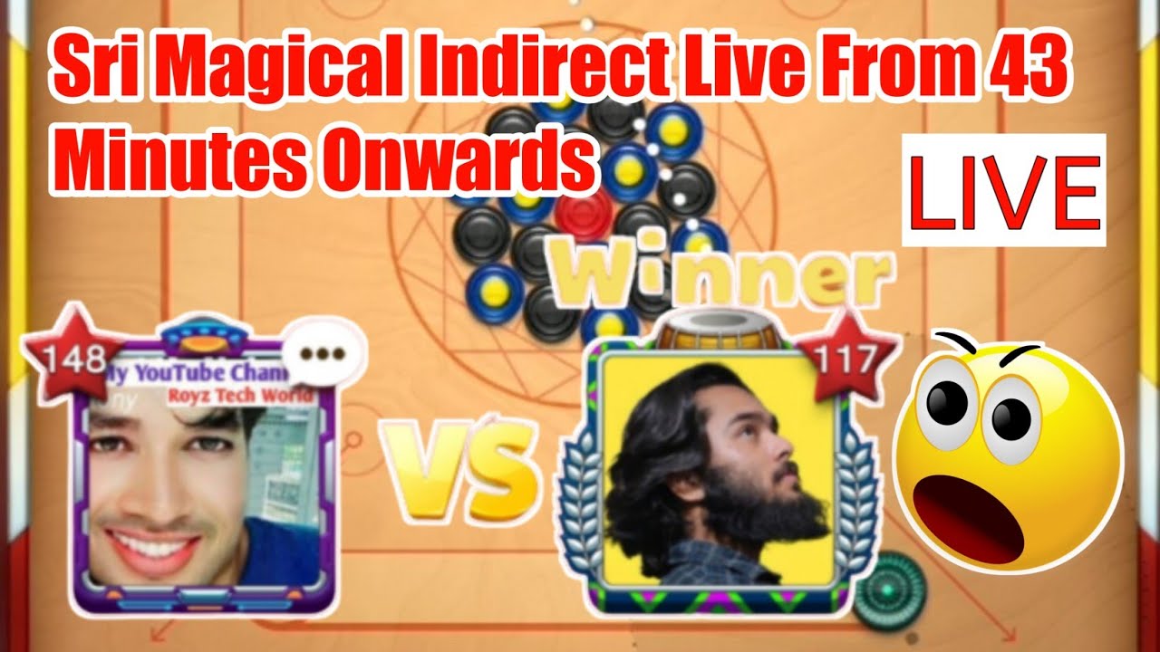 🔥 Sri Vs Roy Live Indirect Gaming & With Subscribers @CarromWorldGaming