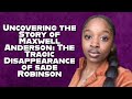 Uncovering the story of maxwell anderson the tragic disappearance of sade robinson