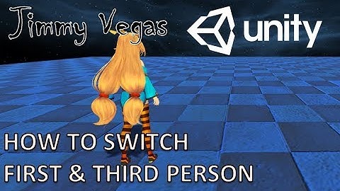 Mini Unity Tutorial - How To Switch First Person & Third Person View