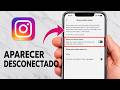 Cómo APARECER Desconectado en Instagram | Cómo DESACTIVAR el Estado Activo en Instagram